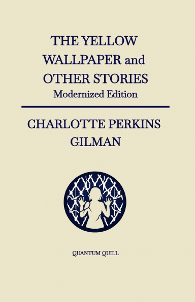 The Yellow Wallpaper and Other Essential Stories